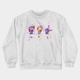 ASL sign language Crewneck Sweatshirt